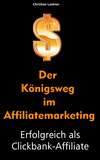 Der Königsweg im Affiliatemarketing