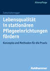 Lebensqualität in stationären Pflegeeinrichtungen fördern