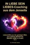 IN LIEBE SEIN LIEBES-Coaching aus dem Jenseits