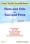 Gute-Nacht-Geschichten: Hans und Fritz mit Susi und Petra - Band II