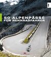 50 Alpenpässe für Rennradfahrer