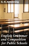 English Grammar and Composition for Public Schools