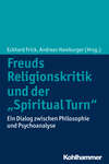 Freuds Religionskritik und der "Spiritual Turn"