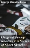 Original Penny Readings: A Series of Short Sketches