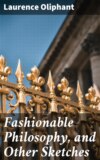 Fashionable Philosophy, and Other Sketches