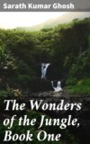 The Wonders of the Jungle, Book One