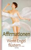 Affirmationen - Wenn Engel flüstern