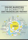 Online-Marketing: 10 Schritte zur finanziellen Freiheit