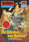 Perry Rhodan 651: Die Rebellen von Hetossa