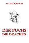 Der Fuchs. Die Drachen