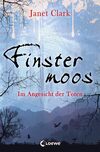 Finstermoos – Im Angesicht der Toten