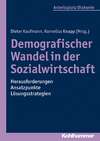 Demografischer Wandel in der Sozialwirtschaft - Herausforderungen, Ansatzpunkte, Lösungsstrategien