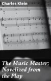 The Music Master; Novelized from the Play