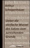 Ueber die vierfache Wurzel des Satzes vom zureichenden Grunde