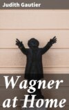 Wagner at Home