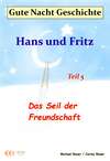 Gute-Nacht-Geschichte: Hans und Fritz - Das Seil der Freundschaft