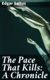 The Pace That Kills: A Chronicle