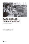 Para hablar de la sociedad la sociología no basta