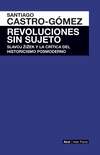 Revoluciones sin sujeto