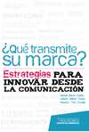 ¿Qué transmite su marca? Estrategias para innovar desde la comunicación