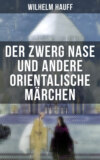 Der Zwerg Nase und andere orientalische Märchen