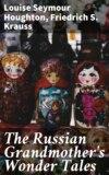 The Russian Grandmother's Wonder Tales