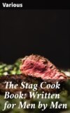 The Stag Cook Book: Written for Men by Men