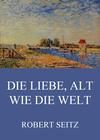 Die Liebe, alt wie die Welt