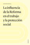 La influencia de la Reforma en el trabajo y la protección social