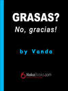 Grasas? No, gracias!