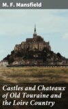 Castles and Chateaux of Old Touraine and the Loire Country