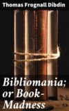 Bibliomania; or Book-Madness