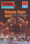 Perry Rhodan 713: Roboter lügen nicht