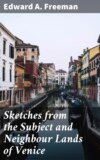 Sketches from the Subject and Neighbour Lands of Venice