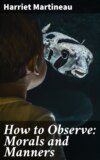 How to Observe: Morals and Manners