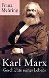 Karl Marx - Geschichte seines Lebens