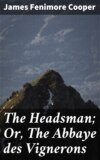 The Headsman; Or, The Abbaye des Vignerons