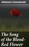 The Song of the Blood-Red Flower