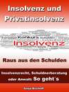 Insolvenz und Privatinsolvenz - Insolvenzrecht, Schuldnerberatung oder Anwalt: So geht´s