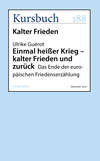 Einmal heißer Krieg – kalter Frieden und zurück