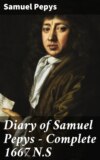 Diary of Samuel Pepys — Complete 1667 N.S