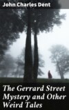 The Gerrard Street Mystery and Other Weird Tales