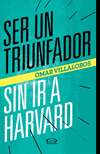 Ser un triunfador sin ir a Harvard