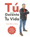 Tú eres el gerente de tu vida