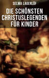 Die schönsten Christuslegenden für Kinder