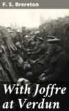 With Joffre at Verdun