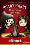 Scary Harry - Fledermaus frei Haus