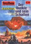 Perry Rhodan 1509: Der Dunkle und sein Schatten