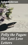 Polly the Pagan: Her Lost Love Letters