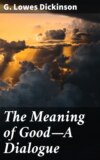 The Meaning of Good—A Dialogue